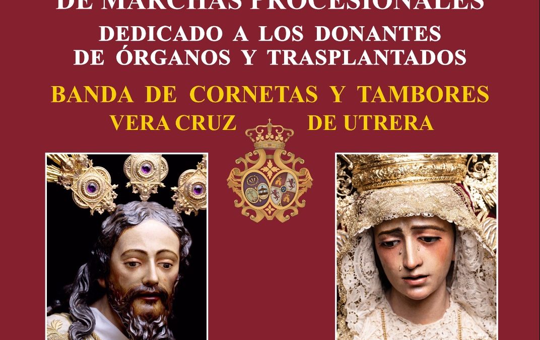 La Banda de Cornetas y Tambores Vera-Cruz de Utrera organiza su concierto anual dedicado a los donantes de órganos