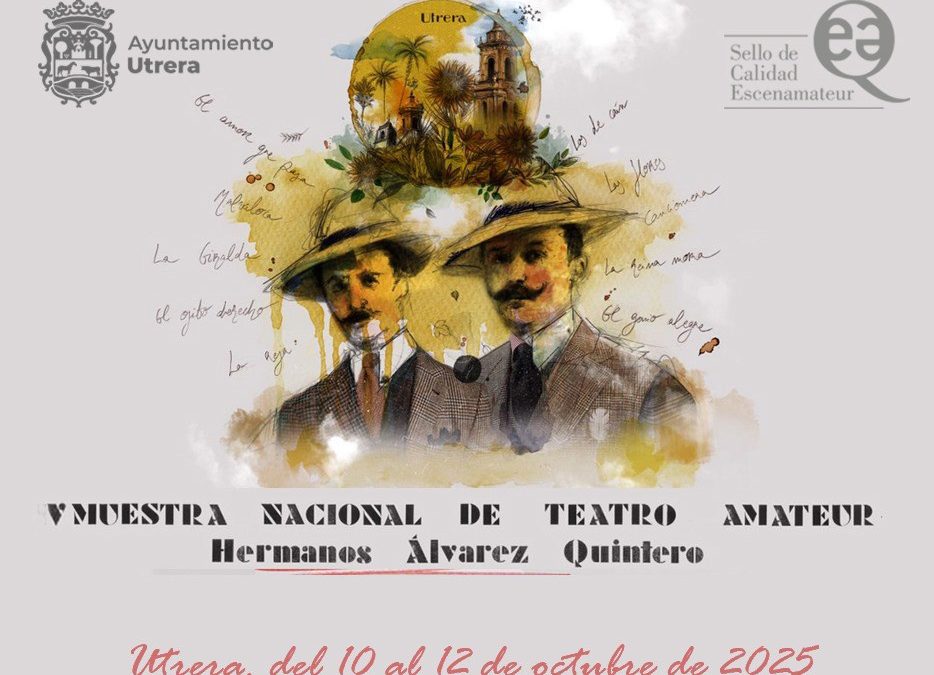 Utrera acogerá la V Muestra Nacional de Teatro Amateur “Hermanos Álvarez Quintero” en octubre