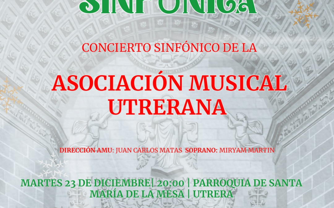 La Asociación Musical Utrerana pone el broche final a su año con “Navidad Sinfónica”