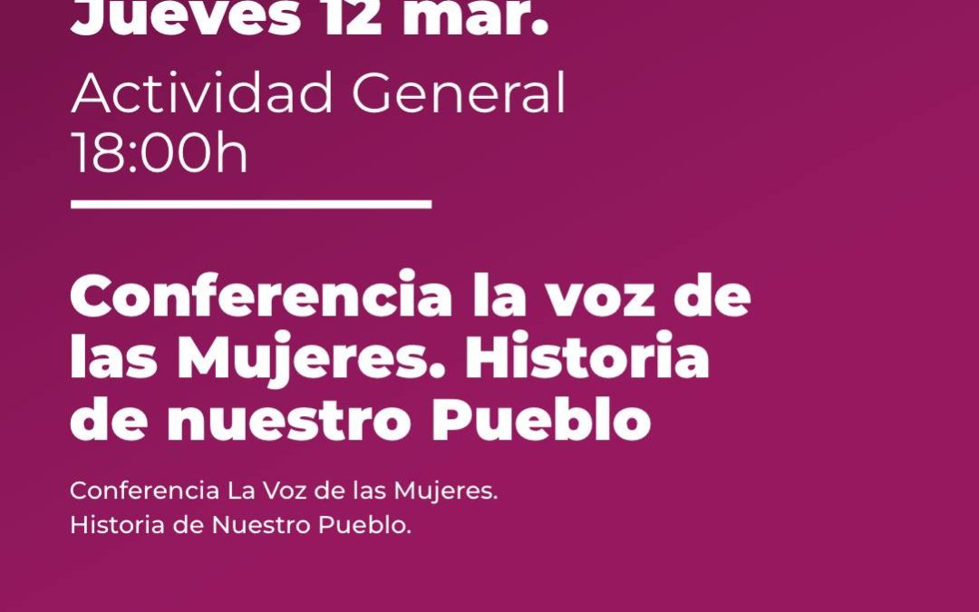 La biblioteca acoge hoy la conferencia «La Voz de las Mujeres – Historia de Nuestro pueblo»