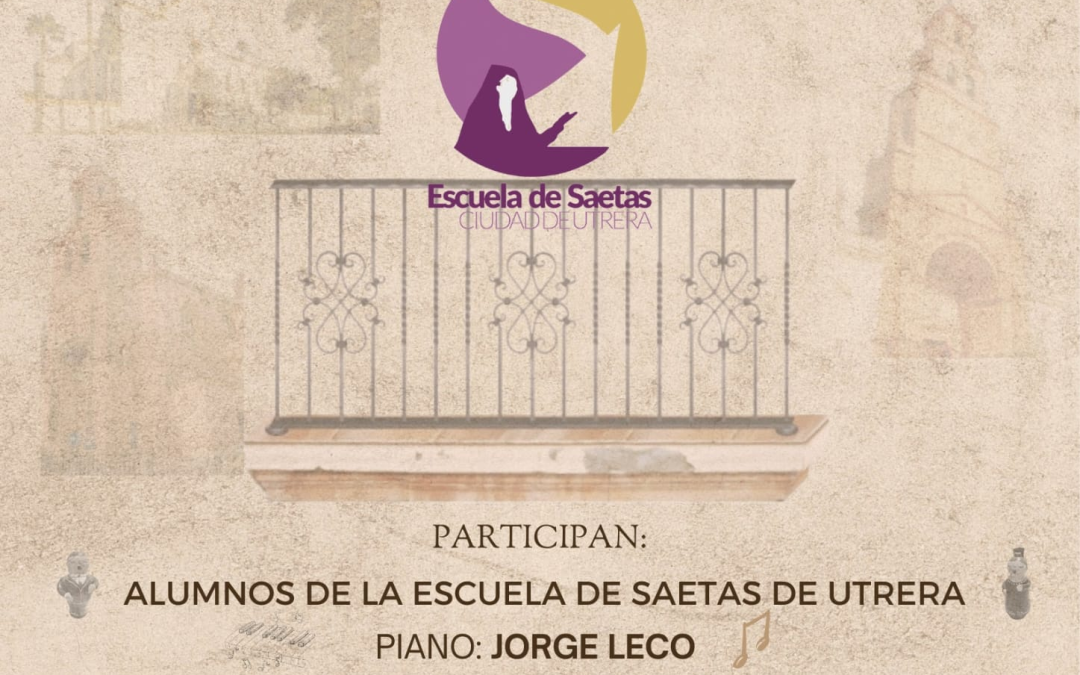 La Escuela de Saetas de Utrera realizará un concierto solidario de saetas y música cofrade por su décimo aniversario